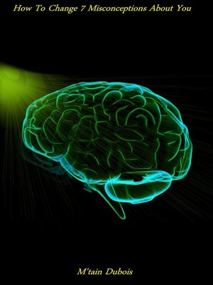 cover image of How to Change 7 Misconceptions About You